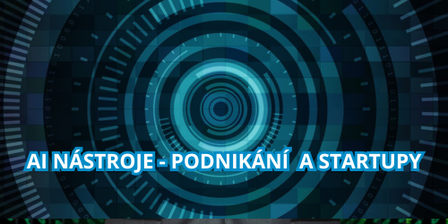 AI nástroje pro efektivní řízení podnikání a rozvoj startupů